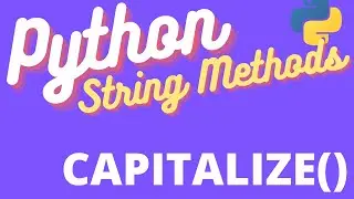 Python Capitalize String Method - TUTORIAL 🐍