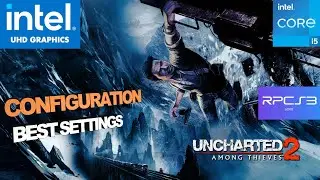 Uncharted 2 Among Thieves RPCS3 Intel UHD | i5-1335u | Configuration