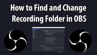 How to Find and Change Recording Folder in OBS