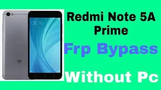 redmi note 5a prime frp bypass । redmi note 5a prime । redmi note 5a frp bypass । redmi note 5a frp