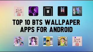 10 Best BTS Wallpaper Apps For Android