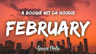 A Boogie Wit da Hoodie - February (Lyrics)