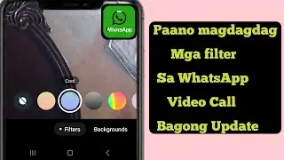 Paano Magdagdag ng Mga Filter Sa WhatsApp Video Call (2024 Bagong Update) |