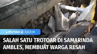 Salah Satu Trotoar di Samarinda Ambles, Membuat Warga Resah | Liputan 6 Kaltim