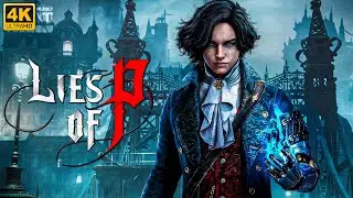 LIES OF P ПРОХОЖДЕНИЕ [4K] ➤ На Русском ➤ Новый Bloodborne на ПК? ➤ Геймплей и Обзор