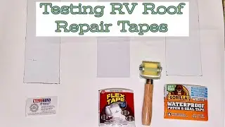 Testing RV Repair Tape: Eternabond VS Gorilla Tape VS Flex Tape // The Least Expensive Tape WON!