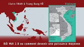 Vietnam - Đổi Mới 2.0 ou comment devenir une puissance moyenne