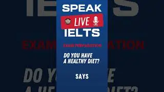 Do you have a healthy diet?  IELTS Speaking Practice