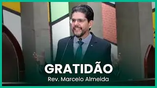 Gratidão | (Salmos 34:1-3) | Rev. Marcelo Almeida