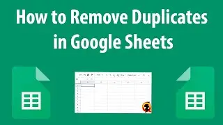 How to Remove Duplicates in Google Sheets