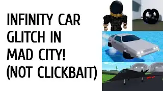 **PATCHED** MAD CITY INFINITY CAR GLITCH!! (MOST OP GLITCH IN MAD CITY)  I  ROBLOX