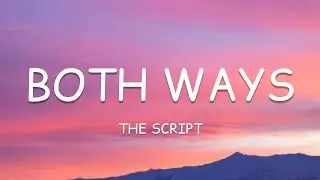 The Script - Both Ways (Lyrics)🎵