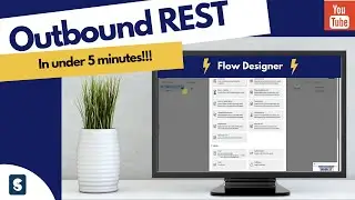 ServiceNow Flow Designer REST | Outbound REST in under 5 minutes ?!? | Integration Hub