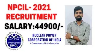 NPCIL RECRUITMENT 2021/NPCIL 2021 APPLY ONLINE/NPCIL NOTIFICATION 2021/NPCIL 2021 NOTIFICATION/NPCIL