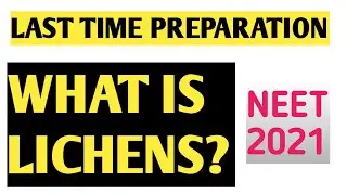 NEET LAST TIME PREPARATION | NEET 2021 | what is lichens? ||