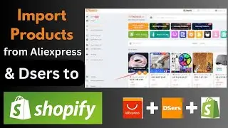 How to import products from AliExpress to Shopify |How to import products from Dsers to Shopify 2023