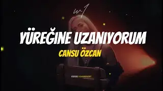 Cansu Özcan - Yüreğine Uzanıyorum (Lyrics)