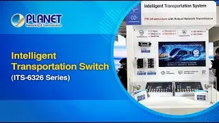 Intelligent Transportation Switch (ITS-6326 Series): Robust Network Solution for Transportations