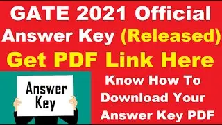 GATE 2021 Official Answer Key (Out) - How To Check GATE 2021 Official Question Papers & Answer Key