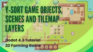 How to use Y Sort on your Scenes and Tilemap Layers - Godot 4.3 Tutorial - 2D Top Down Game - Pt 9