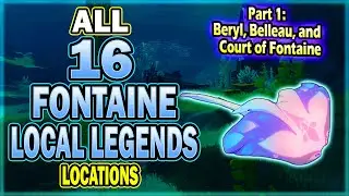 All 16 Local Legends Locations - Part 1: Beryl Region, Belleau Region, Court of Fontaine