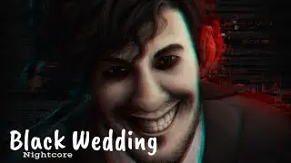 BLACK WEDDING | Nightcore