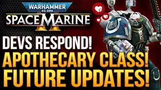 Warhammer 40K Space Marine 2 - Apothecary Class! Devs Respond! And Those Future Updates...