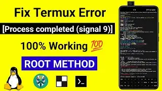 Fix Termux Error [Process completed (signal 9) - Disable Phantom Process Killer In Android (ROOT)