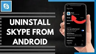 How To Uninstall Skype From Android