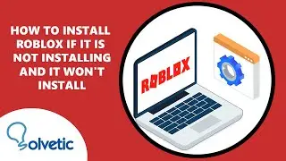 How to Install Roblox If It is Not Installing and It Won't Install ✅