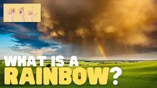 ASL What Is a Rainbow?