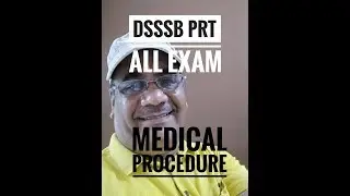 Medical Procedure|| DSSSB All Exam || letest updates 2018