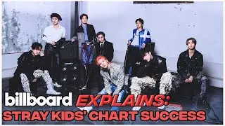 Stray Kids Chart Success On U.S. & Global Billboard Charts | Billboard Explains