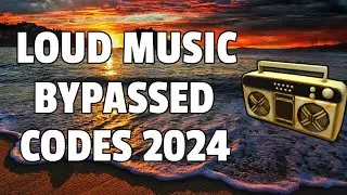 LOUD MUSIC BYPASSED Roblox Ids (WORKING 2024)