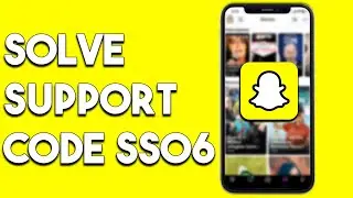 How To Solve Snapchat Support Code SS06