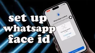 How to set up face id in iphone settings to use whatsapp