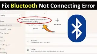 How to Fix that didn’t work make sure your Bluetooth device is still discoverable Error Windows 11