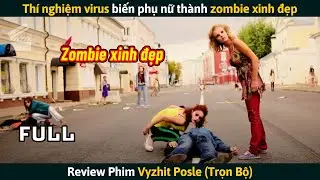 [Review Phim] Thí Nghiệm Virus Vô Tình Biến Tất Cả Phụ Nữ Thành Zombie