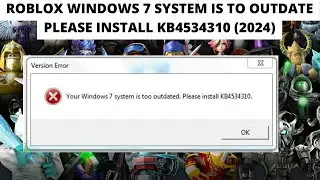 Roblox Windows 7 System Is to Outdate Please Install Kb4534310 || Roblox Error Kb4534310 (2024)