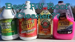 Testing RV Roof Cleaners