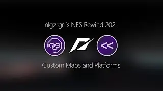 nlgzrgn's NFS Rewind 2021 - Custom Maps & Platforms