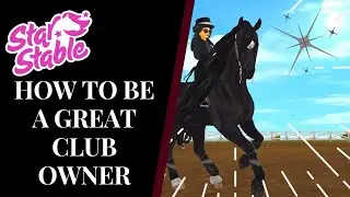 How To Be a GREAT Club Owner! | Star Stable | Quinn Ponylord