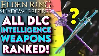 Elden Ring DLC - All INTELLIGENCE Weapons Ranked! Which DLC Intelligence Weapon Is Best?