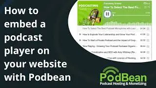 Create a Custom Embeddable Podcast Player and Podcast Playlists for Your Website