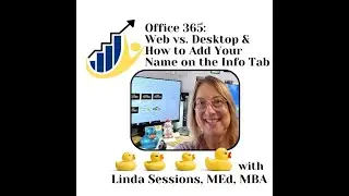 Office 365: Web vs. Desktop & How to Add Your Name on the Info Tab