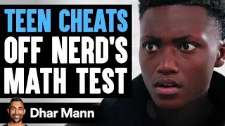 Teen Cheats Off Of Nerds Math Test, Ending Is Shocking | Dhar Mann