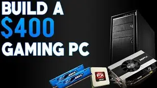 The Best $400 Budget Gaming PC Build February 2015