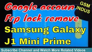 Samsung Galaxy J1 Mini Prime 6.0.1 Google account bypass frp unlock | gsm indus