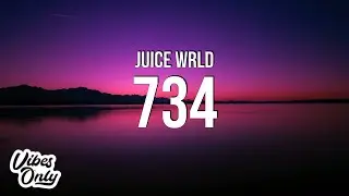 Juice WRLD - 734 (Lyrics)