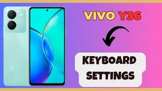 Keyboard Settings VIVO Y36 || How to use keyboard || How to set keyboard || Keyboard sound